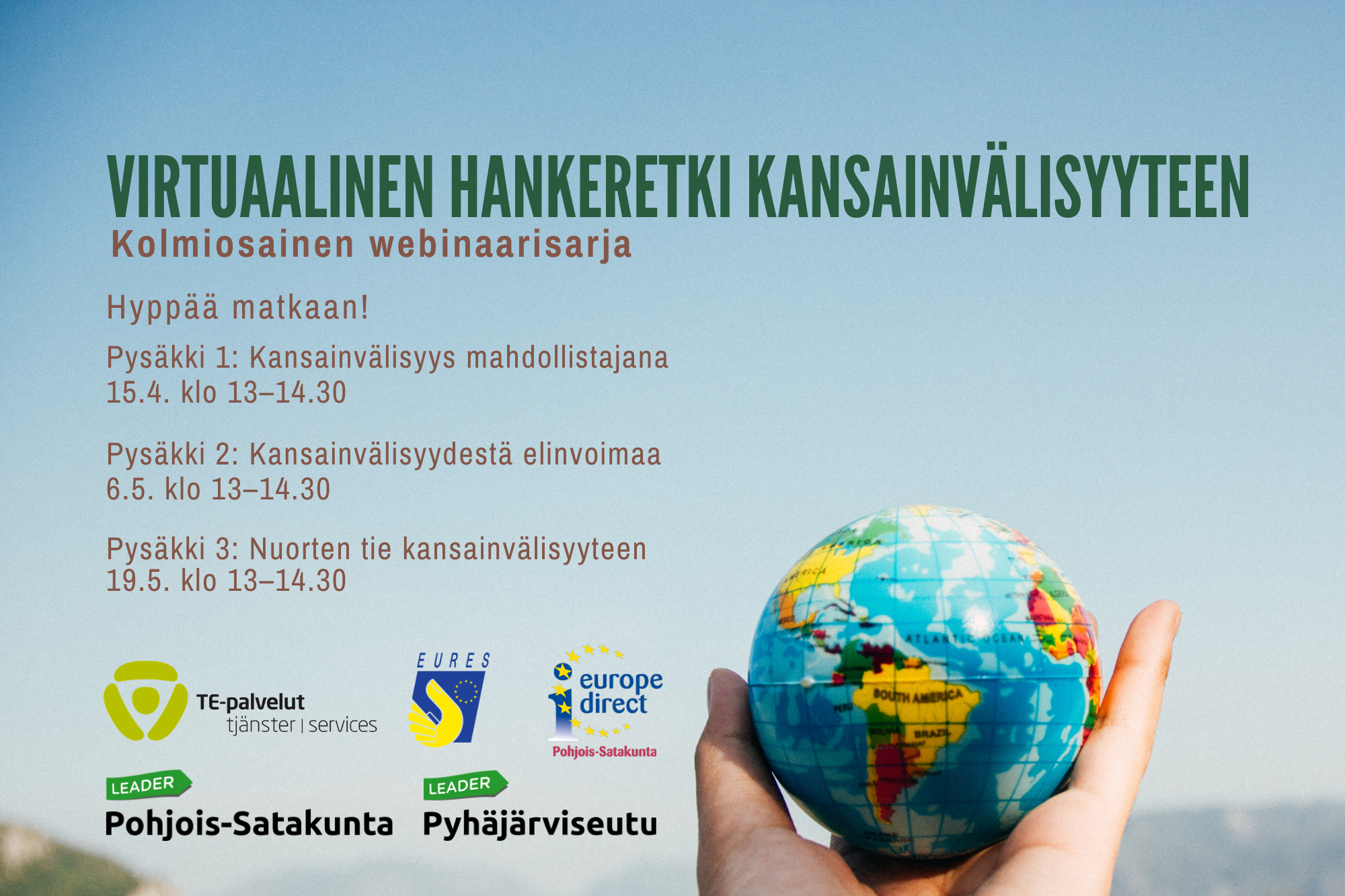 Virtuaalinen hankeretki kansainvälisyyteen webinaarisarja 15.4. 6.5. 19.5.